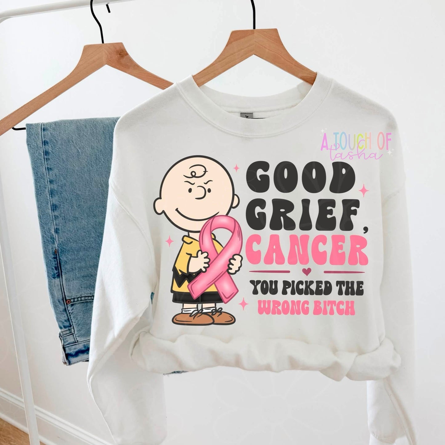 Good Grief Cancer, you picked the wrong B*tch Sweatshirt