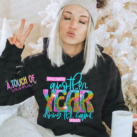 Don’t Spend Another Year…Sweatshirt